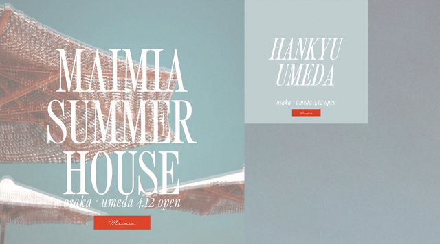 Maimia(マイミア) 大阪・梅田にて約３ヶ月間の夏季限定スペシャルショップを展開！オープニングイベントでは新作コレクションもずらり！